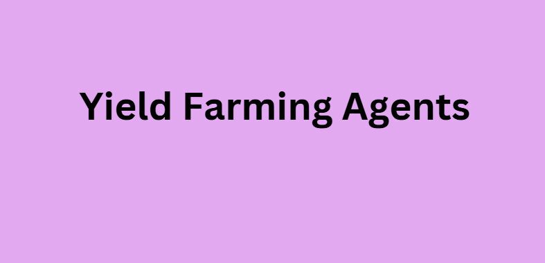 Yield Farming Agents