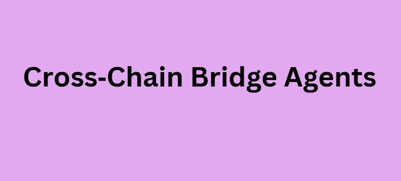 Cross‑Chain Bridge Agents