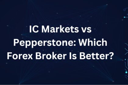 IC Markets vs Pepperstone: Which Forex Broker Is Better?