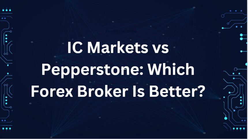 IC Markets vs Pepperstone: Which Forex Broker Is Better?