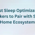10 Best Sleep Optimization Trackers to Pair with Smart Home Ecosystems