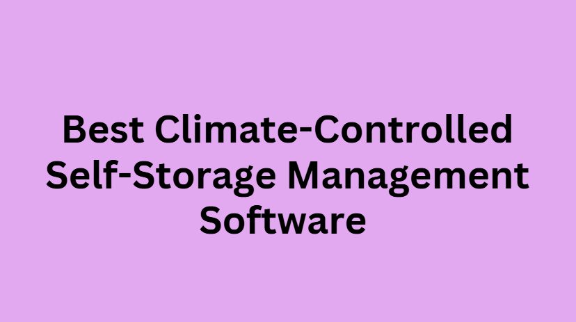 10 Best Climate-Controlled Self-Storage Management Software