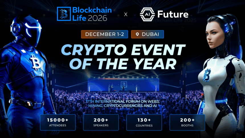 🚀 Blockchain Life Returns to Dubai — Featuring the Debut of AI Future!