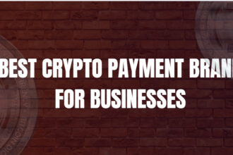10 Best Crypto Payment Brand for Businesses