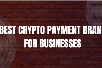 10 Best Crypto Payment Brand for Businesses
