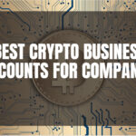 10 Best Crypto Business Accounts for Companies in 2026