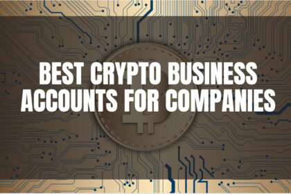 10 Best Crypto Business Accounts for Companies in 2026