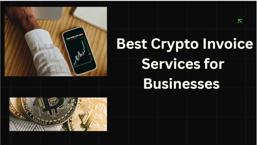 10 Best Crypto Invoice Services for Businesses