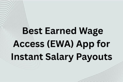 10 Best Earned Wage Access (EWA) App for Instant Salary Payouts