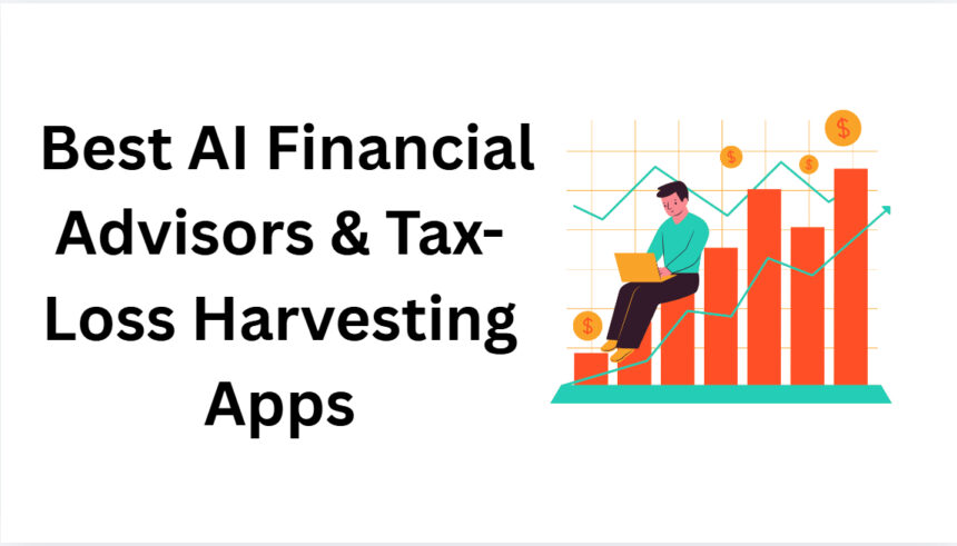 10 Best AI Financial Advisors & Tax-Loss Harvesting Apps
