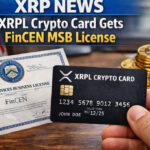 XRP News: XRPL Crypto Card Gets FinCEN MSB License