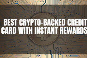 10 Best Crypto-Backed Credit Card with Instant Rewards