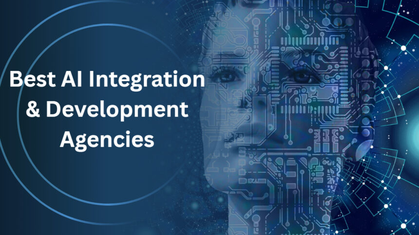 10 Best AI Integration & Development Agencies