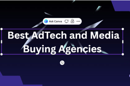 10 Best AdTech and Media Buying Agencies