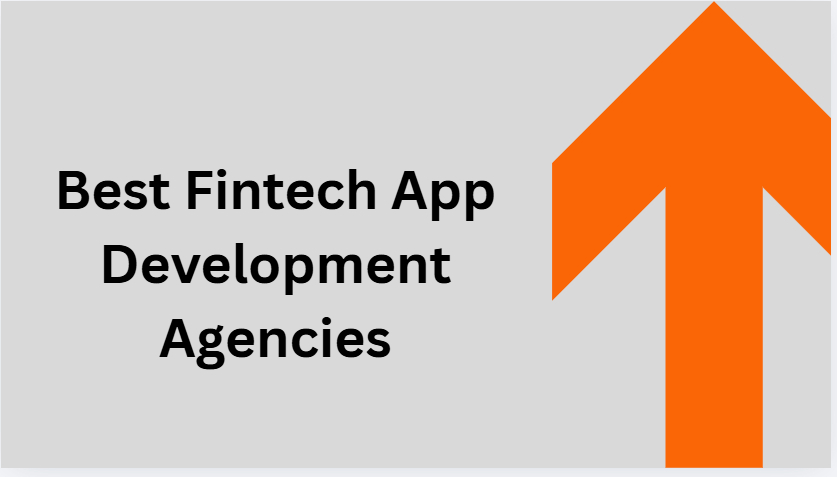 10 Best Fintech App Development Agencies