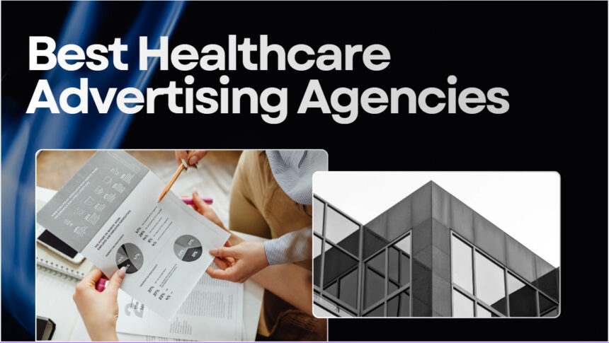 10 Best Healthcare Advertising Agencies