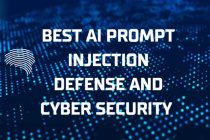 10 Best AI Prompt Injection Defense and Cyber Security
