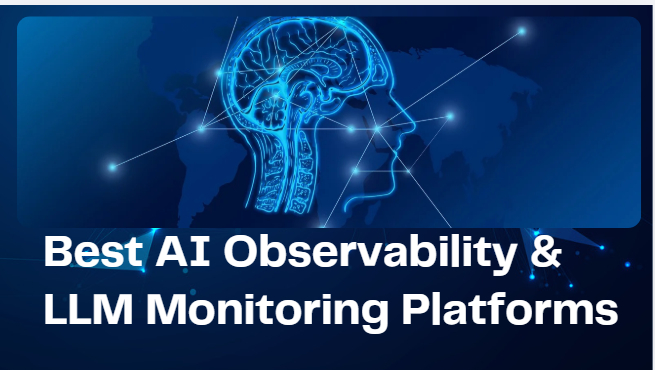 10 Best AI Observability & LLM Monitoring Platforms