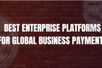 10 Best Enterprise Platforms for Global Business Payments