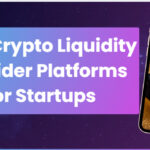 10 Best Crypto Liquidity Provider Platforms for Startups
