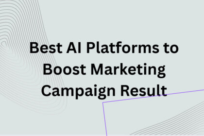10 Best AI Platforms to Boost Marketing Campaign Result