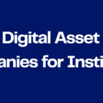 10 Best Digital Asset Trust Companies for Institutions