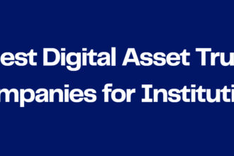 10 Best Digital Asset Trust Companies for Institutions