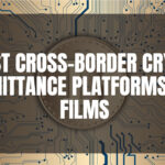 10 Best Cross-Border Crypto Remittance Platforms for Films