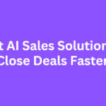 10 Best AI Sales Solutions to Close Deals Faster