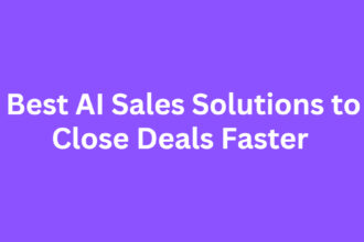 10 Best AI Sales Solutions to Close Deals Faster