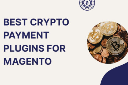 10 Best Crypto Payment Plugins for Magento in 2026