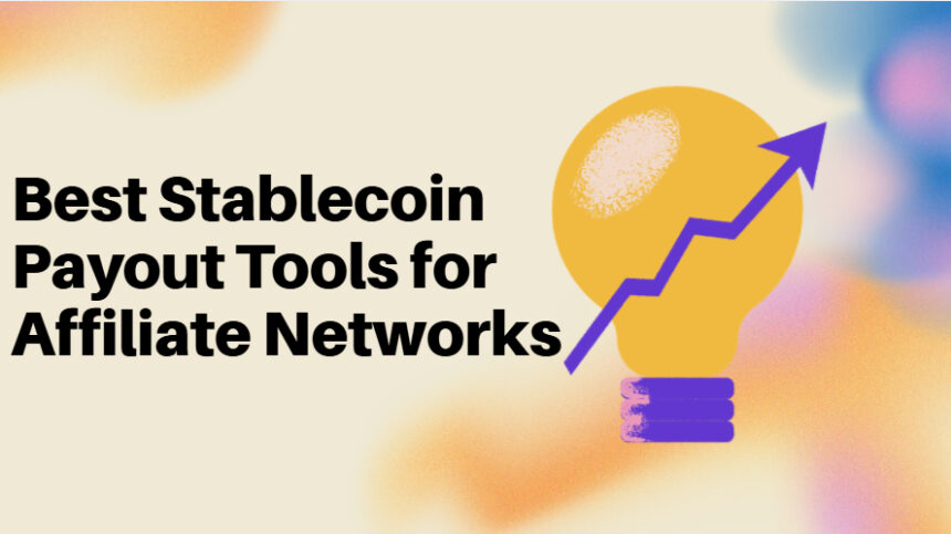 10 Best Stablecoin Payout Tools for Affiliate Networks 2026