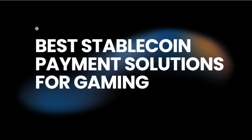 10 Best Stablecoin Payment Solutions for Gaming in 2026