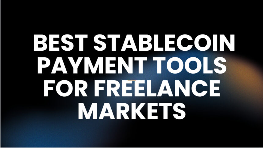 10 Best Stablecoin Payment Tools for Freelance Markets 2026