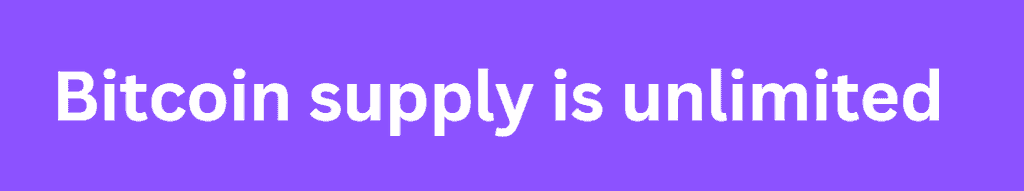 Bitcoin supply is unlimited