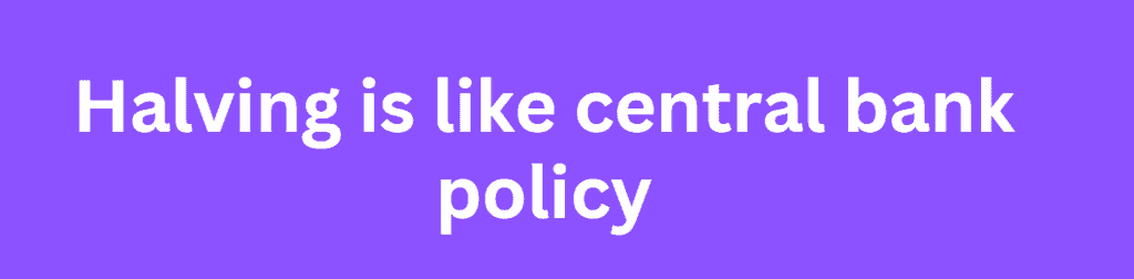 Halving is like central bank policy