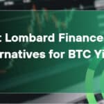 10 Best Lombard Finance Alternatives for BTC Yield