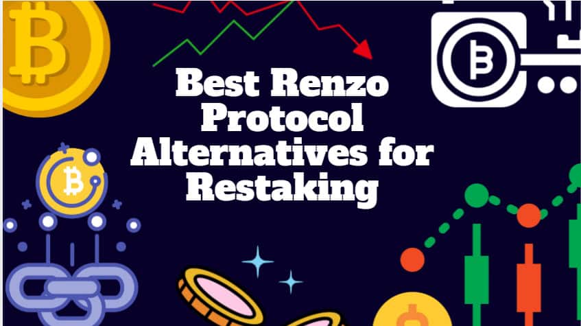 10 Best Renzo Protocol Alternatives for Restaking