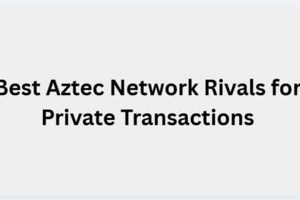 10 Best Aztec Network Rivals for Private Transactions