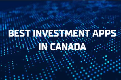 10 Best Investment Apps in Canada in 2026