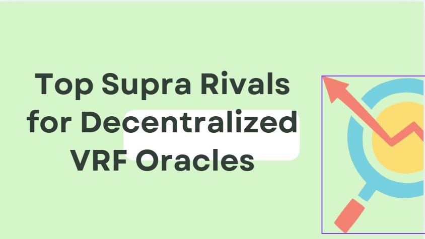 10 Top Supra Rivals for Decentralized VRF Oracles