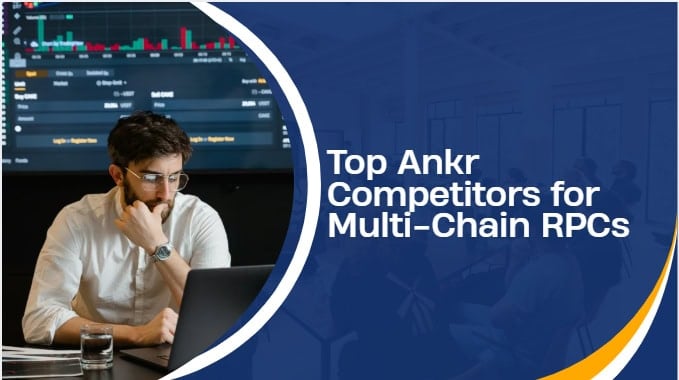 10 Top Ankr Competitors for Multi-Chain RPCs