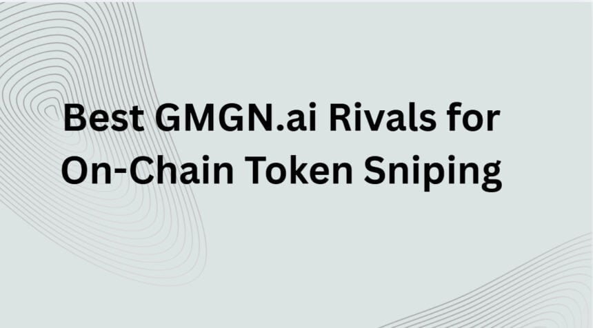 10 Best GMGN.ai Rivals for On-Chain Token Sniping
