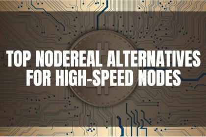 10 Top NodeReal Alternatives for High-Speed Nodes