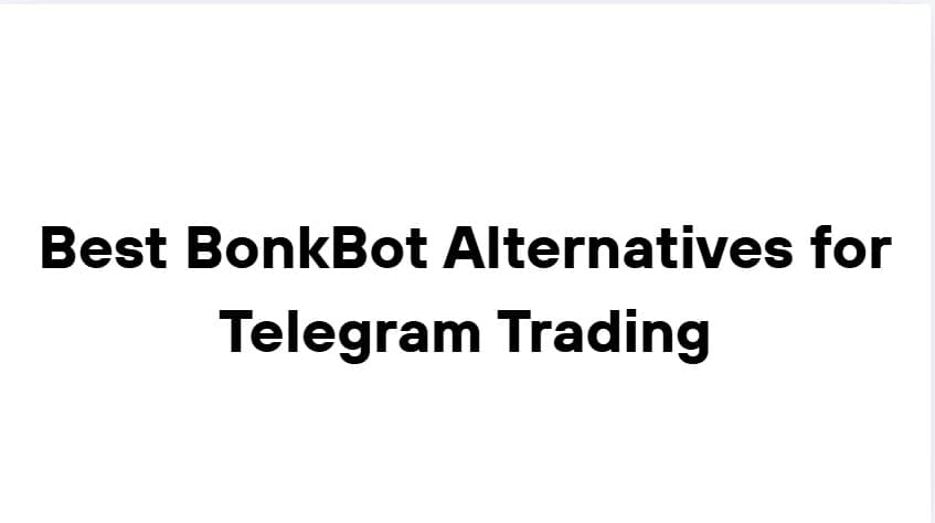 10 Best BonkBot Alternatives for Telegram Trading