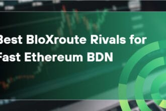 10 Best BloXroute Rivals for Fast Ethereum BDN in 2026