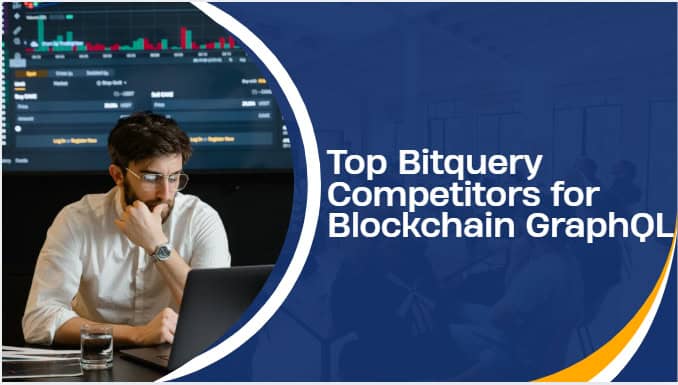 10 Top Bitquery Competitors for Blockchain GraphQL