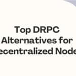 10 Top DRPC Alternatives for Decentralized Nodes