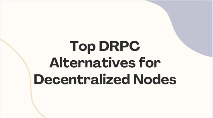 10 Top DRPC Alternatives for Decentralized Nodes