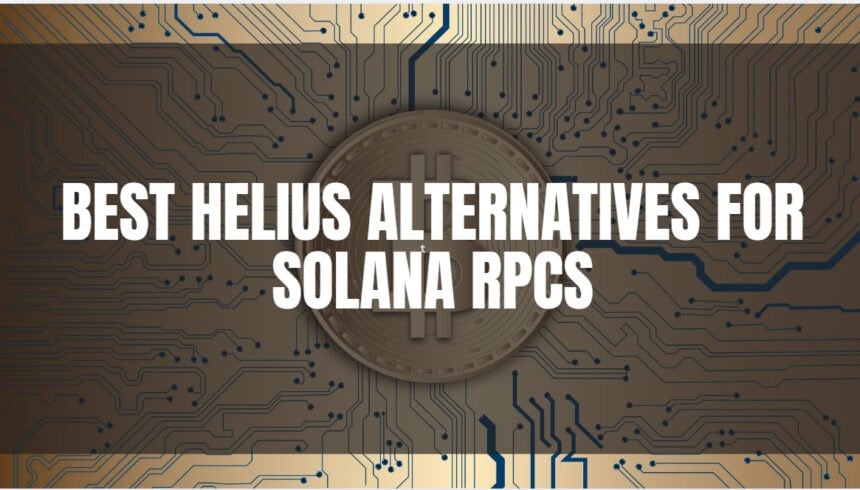 10 Best Helius Alternatives for Solana RPCs in 2026